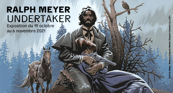 Exposition consacre  Ralph Meyer et  sa srie Undertaker, du 19 octobre au 6 novembre 2021  la galerie Daniel Maghen